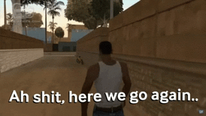 Ah-shit-here-we-go-again.gif