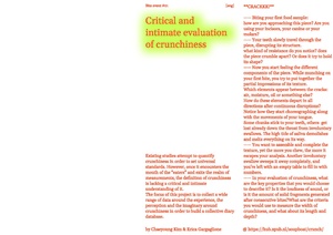 On the day of the presentation, grgr and I facilitated a meditative biting event. We invited visitors to fill out the form, and reflect on what are their values/criteria for crunchiness. Also, we used this opportunity to call for participants for intimate, in-depth crunchy sessions. Overall, the residency was SOOOOO FUN!!!!